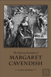 The Literary Invention Of Margaret Cavendish
