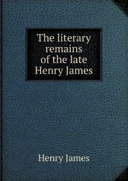 Bertrand.pt - The Literary Remains Of The Late Henry James