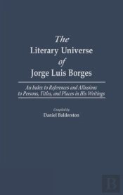 The Literary Universe Of Jorge Luis Borges