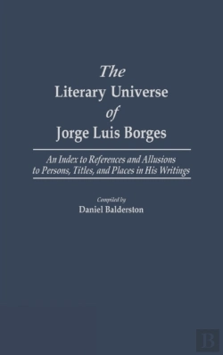 Bertrand.pt - The Literary Universe Of Jorge Luis Borges