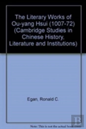 The Literary Works Of Ou-Yang Hsui (1007-72)