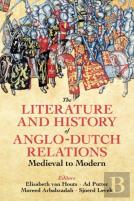 The Literature And History Of Anglo-Dutch Relations, Medieval To Modern