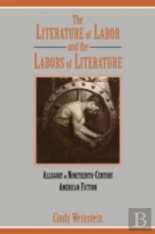 The Literature Of Labor And The Labors Of Literature