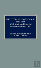The Literature Of Rock Iii: 1984-1990