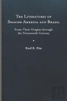 The Literatures Of Spanish America And Brazil