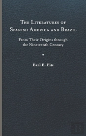 The Literatures Of Spanish America And Brazil