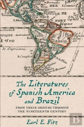 The Literatures Of Spanish America And Brazil
