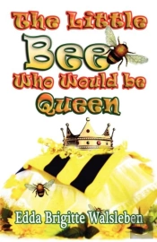 The Little Bee Who Would Be Queen
