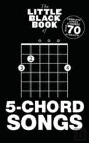 The Little Black Book Of 5-Chord Songs