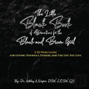 The Little  Black Book Of Affirmations For The Black And Brown Girl