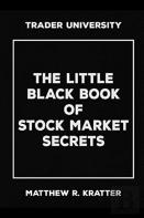 The Little Black Book Of Stock Market Secrets