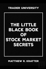 The Little Black Book Of Stock Market Secrets