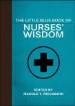 The Little Blue Book Of Nurses' Wisdom