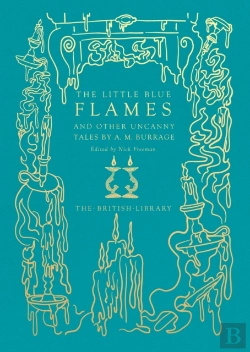 Bertrand.pt - The Little Blue Flames And Other Uncanny Tales By A. M. Burrage