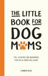The Little Book For Dog Mums