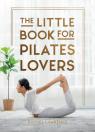 The Little Book For Pilates Lovers