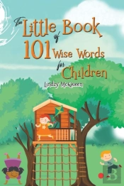 The Little Book Of 101 Wise Words For Children