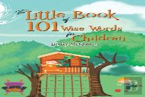 The Little Book Of 101 Wise Words For Children