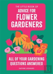 The Little Book Of Advice For Flower Gardeners