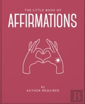 The Little Book Of Affirmations
