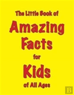 Bertrand.pt - The Little Book Of Amazing Facts For Kids Of All Ages