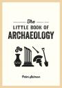 The Little Book Of Archaeology