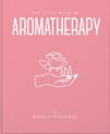 The Little Book Of Aromatherapy