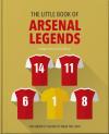 The Little Book Of Arsenal Legends