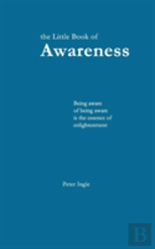 The Little Book Of Awareness