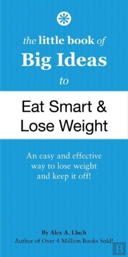 Bertrand.pt - The Little Book Of Big Ideas To Eat Smart And Lose Weight