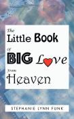 The Little Book Of Big Love From Heaven