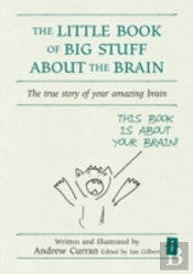 The Little Book Of Big Stuff About The Brain