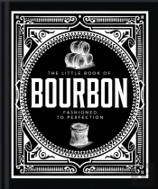 The Little Book Of Bourbon