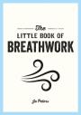 The Little Book Of Breathwork