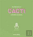 The Little Book Of Cacti And Other Succulents