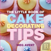 The Little Book Of Cake Decorating Tips