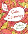 The Little Book Of Calm Colouring