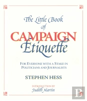 The Little Book Of Campaign Etiquette