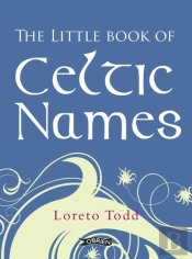 The Little Book Of Celtic Names