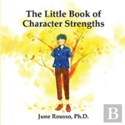 The Little Book Of Character Strengths