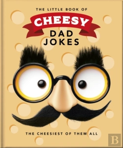 Bertrand.pt - The Little Book Of Cheesy Dad Jokes