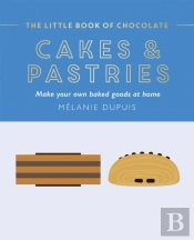 The Little Book Of Chocolate: Cakes And Pastries