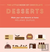 The Little Book Of Chocolate: Desserts