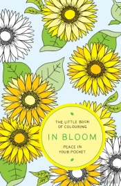 The Little Book Of Colouring: In Bloom