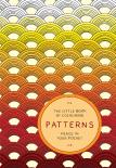 The Little Book Of Colouring: Patterns