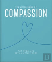 The Little Book Of Compassion