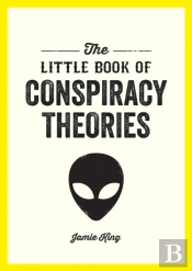 The Little Book Of Conspiracy Theories