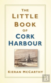 The Little Book Of Cork Harbour