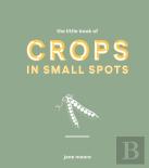 The Little Book Of Crops In Small Spots