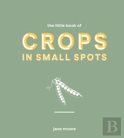 The Little Book Of Crops In Small Spots